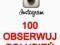 100+ Obserwuj/PolubieńTwojego Instagrama - 120 MIN