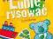 LUBIĘ RYSOWAĆ Z PIESKIEM - KURYJAK J. - NOWA