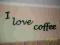 Drewniane litery, I love coffee, napis drewniany