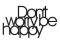 Napis na ścianę DON`T WORRY BE HAPPY czarny