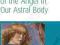 THE WORK OF THE ANGEL IN OUR ASTRAL BODY Steiner