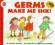 GERMS MAKE ME SICK! Melvin Berger