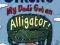 MY DAD'S GOT AN ALLIGATOR! Jeremy Strong