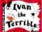 IVAN THE TERRIBLE Anne Fine