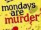 MONDAYS ARE MURDER (POPPY FIELDS MURDER MYSTERY)