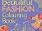 BEAUTIFUL FASHION COLOURING BOOK Katy Jackson