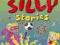 EVEN SILLIER SERIOUSLY SILLY STORIES! Anholt