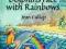 WHERE DOLPHINS RACE WITH RAINBOWS Jean Cullop