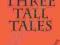 THREE TALL TALES Terry Unger