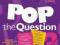 POP THE QUESTION (GAMES) (QUIZ)