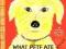 WHAT PETE ATE FROM A-Z Maira Kalman