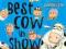 THE BEST COW IN SHOW Andy Cutbill