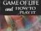 THE GAME OF LIFE AND HOW TO PLAY IT Shinn