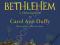 BETHLEHEM: A CHRISTMAS POEM Carol Duffy