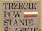 TRZECIE POWSTANIE ŚLĄSKIE Kazimierz Popiołek