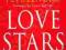 LOVE STARS: A GUIDE TO ALL YOUR RELATIONSHIPS