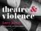 THEATRE AND VIOLENCE Lucy Nevitt