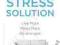 THE 10-STEP STRESS SOLUTION Neil Shah