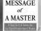 THE MESSAGE OF A MASTER John McDonald