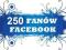 250 FANÓW LUBIĘ TO FACEBOOK FANPAGE FANI Z POLSKI