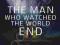 THE MAN WHO WATCHED THE WORLD END Chris Dietzel