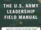 THE U.S. ARMY LEADERSHIP FIELD MANUAL