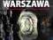 Twierdza Warszawa Przewodnik historyczny z mapą.