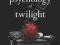 PSYCHOLOGY OF TWILIGHT