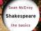 SHAKESPEARE: THE BASICS Sean McEvoy