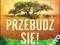 Przebudź się! Odkryj sekret szczęścia i życia pozb