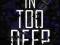 IN TOO DEEP Stanley Reed, Alison Fitzgerald
