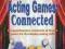 275 ACTING GAMES - CONNECTED Gavin Levy