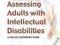 ASSESSING ADULTS WITH INTELLECTUAL DISABILITIES