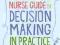 STUDENT NURSE GUIDE TO DECISION MAKING IN PRACTICE