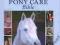 THE HORSE AND PONY CARE BIBLE Henderson, Coumbe