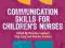 COMMUNICATION SKILLS FOR CHILDREN'S NURSES Lambert