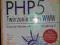 PHP 5. TWORZENIE STRON WWW. ĆWICZENIA PRAKTYCZNE.