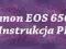 Canon EOS 650D instrukcja obsługi PL Lublin 650