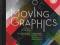 MOVING GRAPHICS: NEW DIRECTIONS IN MOTION DESIGN