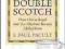 A DOUBLE SCOTCH F. Paul Pacult