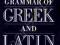 NEW COMPARATIVE GRAMMAR OF GREEK AND LATIN Sihler