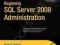 BEGINNING SQL SERVER 2008 ADMINISTRATION Walters