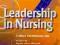 LEADERSHIP IN NURSING Colleen Wedderburn Tate