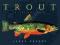 AN ILLUSTRATED HISTORY OF TROUT James Prosek