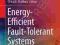 ENERGY-EFFICIENT FAULT-TOLERANT SYSTEMS Mathew