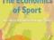 THE ECONOMICS OF SPORT: INTERNATIONAL PERSPECTIVE