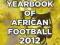 YEARBOOK OF AFRICAN FOOTBALL 2012 Gabriel Mantz