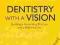 DENTISTRY WITH A VISION Kendall, Wadhwa