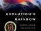 EVOLUTION'S RAINBOW