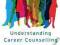 UNDERSTANDING CAREER COUNSELLING Jenny Kidd